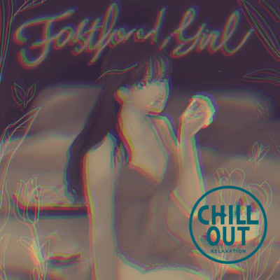 fast food girl (CHILLOUT mix) Front Cover