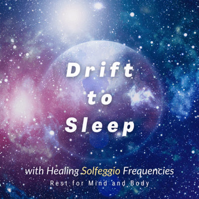 Drift to Sleep with Healing Solfeggio Frequencies - Rest for Mind and Body Front Cover
