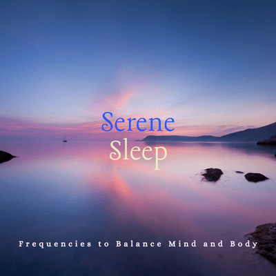 Serene Sleep - Frequencies to Balance Mind and Body Front Cover