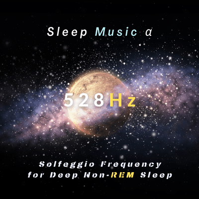 528Hz Solfeggio Frequency for Deep Non -REM Sleep - Sleep Music α - Front Cover