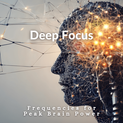 Frequencies for Peak Brain Power -Deep Focus- Front Cover