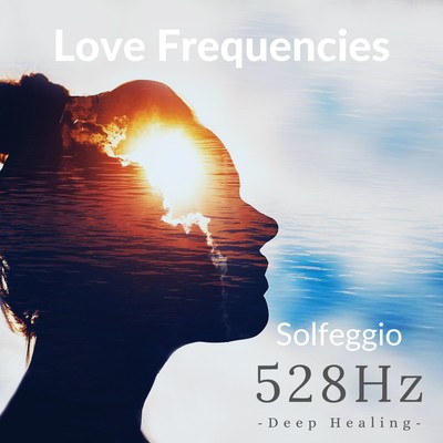 528 Hz Solfeggio Love Frequencies -Deep Healing- Front Cover