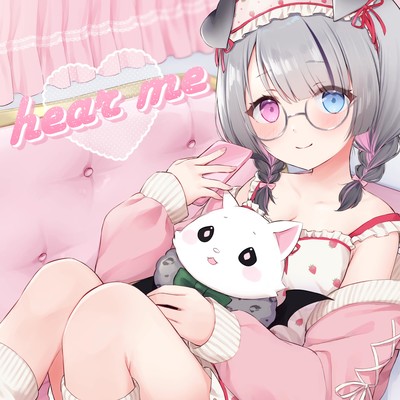 hear me (feat. Nanoha。)のジャケット写真