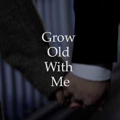 grow old with me Front Cover