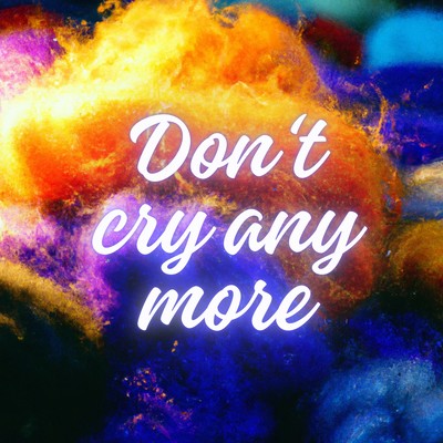 Don't cry any more Front Cover