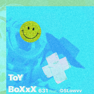 ToY BoXxX (feat. :DSLowvv) Front Cover
