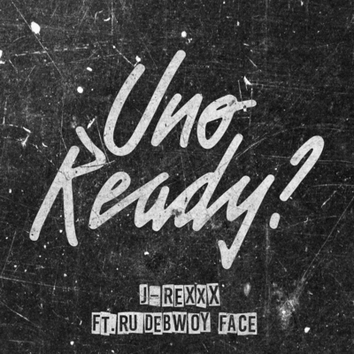 Uno Ready? (feat. RUDEBWOY FACE)のジャケット写真