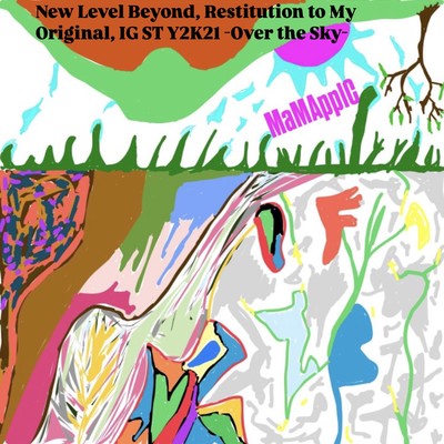 New Level Beyond, Restitution to My Original, IG ST Y2K21 -Over the Sky- Front Cover