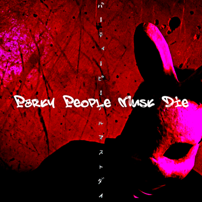 Party People Must Die Front Cover