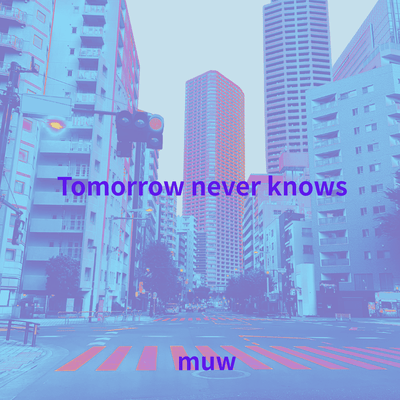 Tomorrow never knows Front Cover