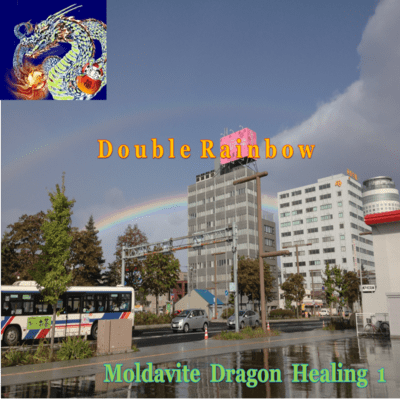 Moldabite Dragon Healing 1 - Double Rainbow Front Cover