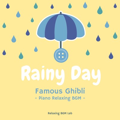 Rainy Day Famous Ghibli -Piano Relaxing BGM- Front Cover