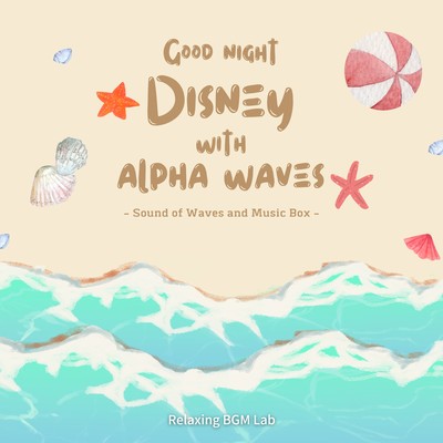 Good night Disney with alpha waves -Sound of Waves and Music Box- Front Cover