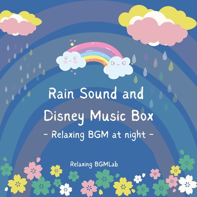 Rain Sound and Disney Music Box -Relaxing BGM at night- Front Cover