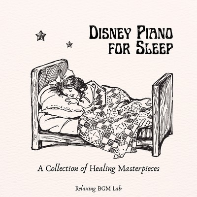 Disney Piano for Sleep -A Collection of Healing Masterpieces- Front Cover