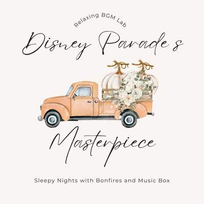 Disney Parade Masterpieces -Sleepy Nights with Bonfires and Music Box- Front Cover