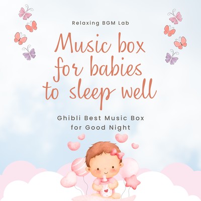 Music box for babies to sleep well -Ghibli Best Music Box for Good Night- Front Cover