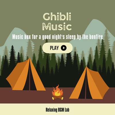 Ghibli Music -Music box for a good night's sleep by the bonfire- Front Cover