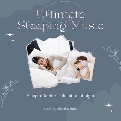 Ultimate Sleeping Music -Sleep induction relaxation at night- Front Cover