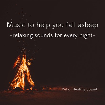 Music to help you fall asleep -relaxing sounds for every night- Front Cover