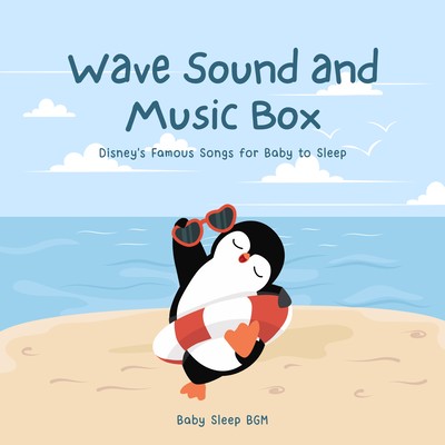 Wave Sound and Music Box -Disney's Famous Songs for Baby to Sleep- Front Cover