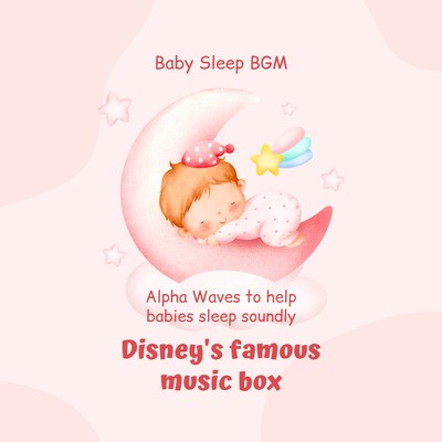 Alpha Waves to help babies sleep soundly -Disney's famous music box- Front Cover