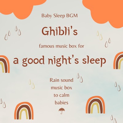Rain sound music box to calm babies -Ghibli's famous music box for a good night's sleep- Front Cover