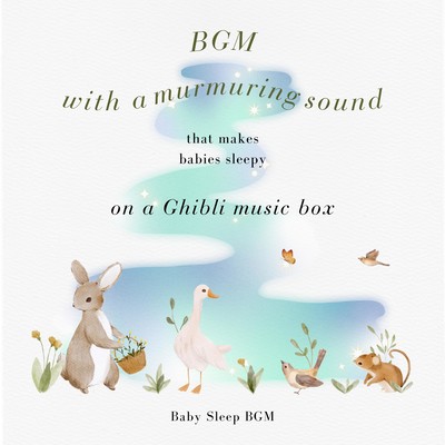 BGM with a murmuring sound that makes babies sleepy -on a Ghibli music box- Front Cover