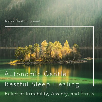 Autonomic Gentle Restful Sleep Healing -Relief of Irritability, Anxiety, and Stress- Front Cover