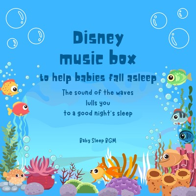 Disney music box to help babies fall asleep -The sound of the waves lulls you to a good night's sleep- Front Cover