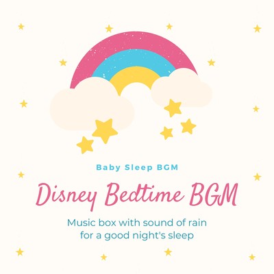 Music box with sound of rain for a good night's sleep -Disney Bedtime BGM- Front Cover