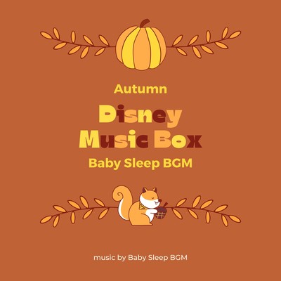 Autumn Disney Music Box -Baby Sleep BGM- Front Cover