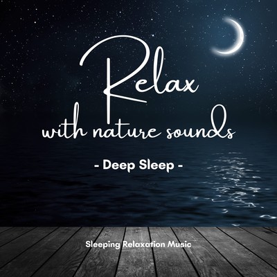 Relax with nature sounds -Deep Sleep- Front Cover