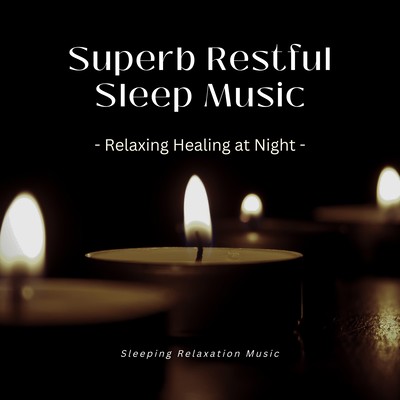 Superb Restful Sleep Music -Relaxing Healing at Night- Front Cover