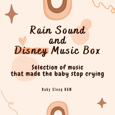 Rain Sound and Disney Music Box -Selection of music that made the baby stop crying- Front Cover
