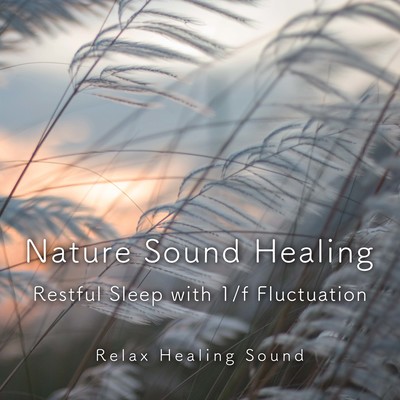 Nature Sound Healing -Restful Sleep with 1/f Fluctuation- Front Cover