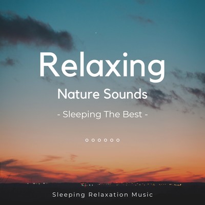 Relaxing Nature Sounds -Sleeping The Best- Front Cover