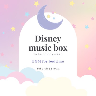 Disney music box to help baby sleep -BGM for bedtime- Front Cover