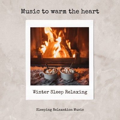Music to warm the heart -Winter Sleep Relaxing- Front Cover
