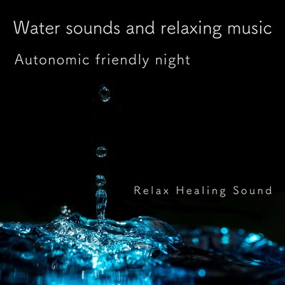 Water sounds and relaxing music -Autonomic friendly night- Front Cover
