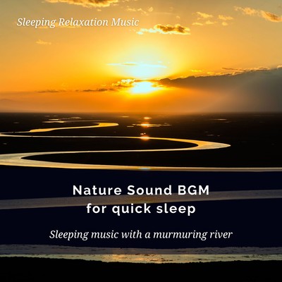 Nature Sound BGM for quick sleep -Sleeping music with a murmuring river- Front Cover