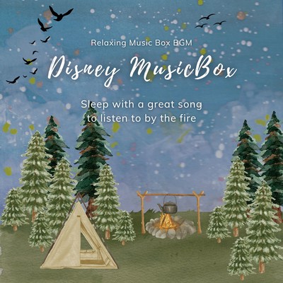 Disney Music Box - Sleep with a great song to listen to by the fire Front Cover