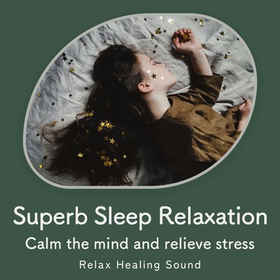 Superb Sleep Relaxation -Calm the mind and relieve stress- Front Cover