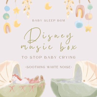 Disney music box to stop baby crying -Soothing white noise- Front Cover