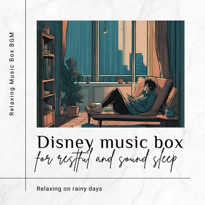 Disney music box for restful and sound sleep - Relaxing on rainy days Front Cover