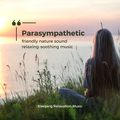 Parasympathetic-friendly nature sound relaxing -soothing music- Front Cover
