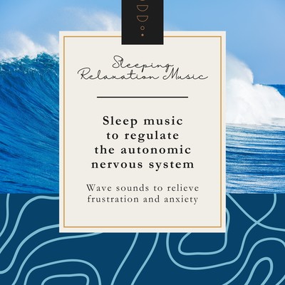Sleep music to regulate the autonomic nervous system -Wave sounds to relieve frustration and anxiety- Front Cover