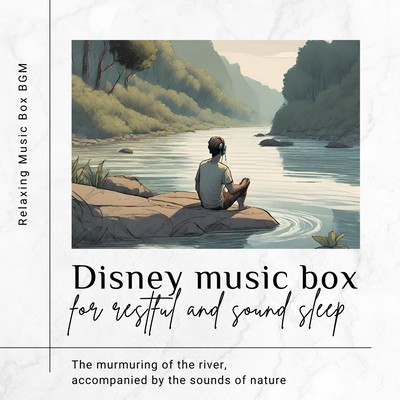 Disney music box for restful and sound sleep - The murmuring of the river, accompanied by the sounds of nature Front Cover