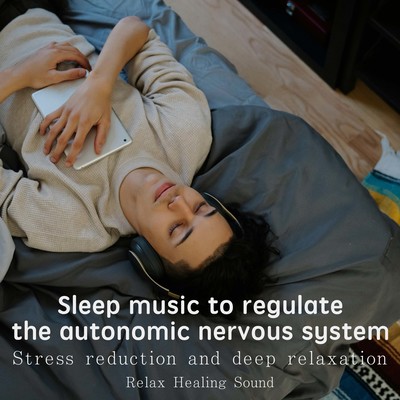 Sleep music to regulate the autonomic nervous system -Stress reduction and deep relaxation- Front Cover