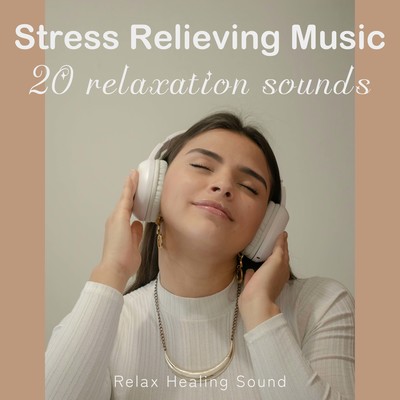 Stress Relieving Music -20 relaxation sounds- Front Cover